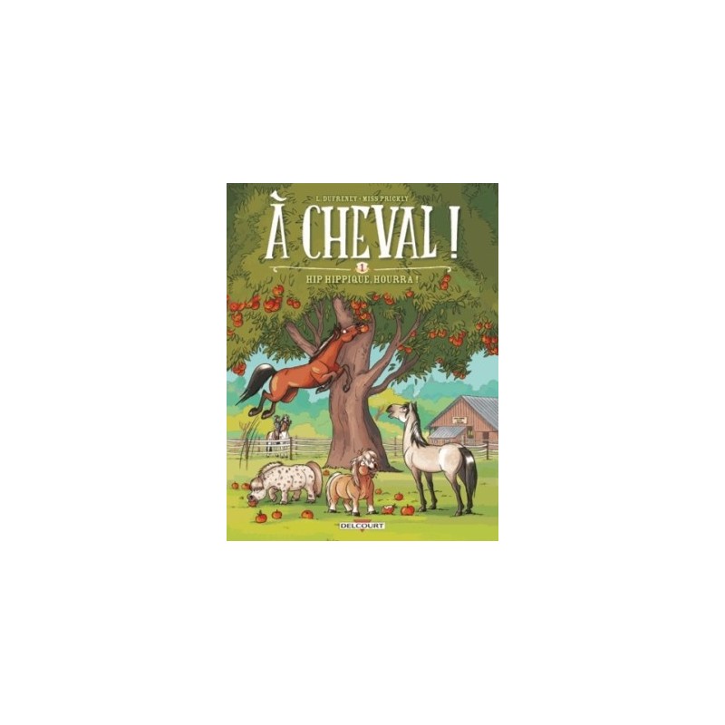 A CHEVAL ! T01 - HIP HIPPIQUE, HOURRA !