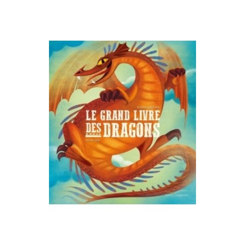 LE GRAND LIVRE DES DRAGONS