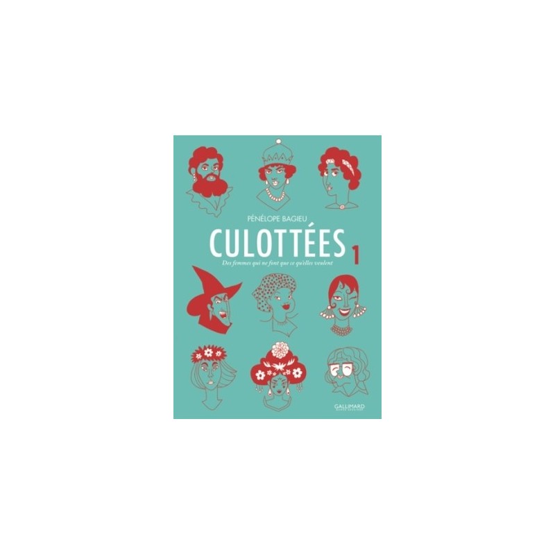 CULOTTEES T01 - DES FEMMES QUI NE FONT QUE CE QU'ELLES VEULENT