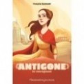 MYTHOLOGIE - ANTIGONE LA COURAGEUSE