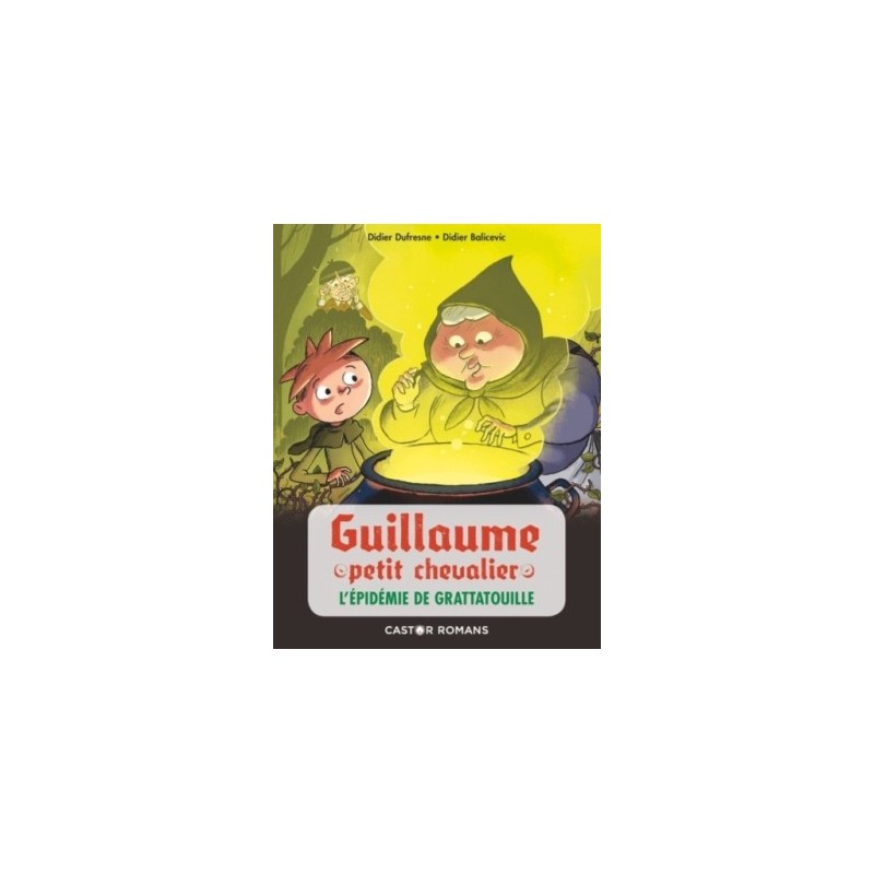 GUILLAUME PETIT CHEVALIER T09 - L'EPIDEMIE DE GRATTATOUILLE