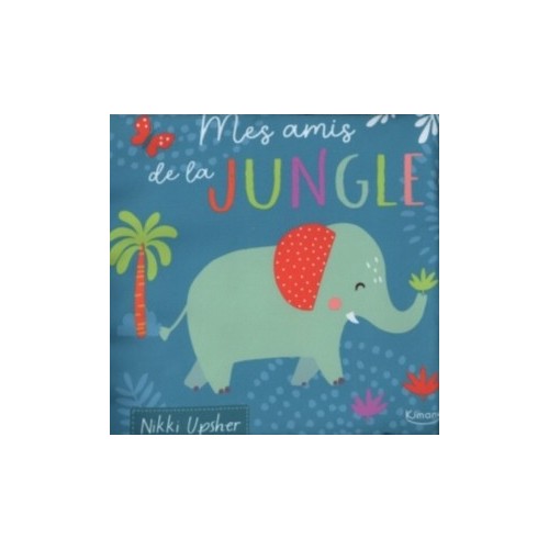 MON LIVRE DOUDOU - MES AMIS DE LA JUNGLE