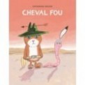 CHEVAL FOU