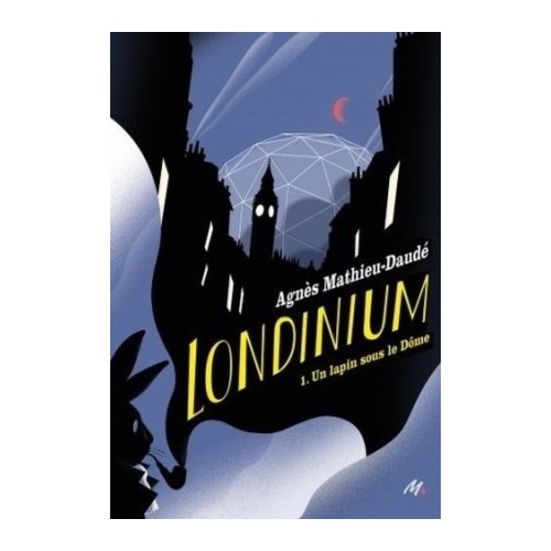 LONDINIUM T01 - UN LAPIN SOUS LE DOME