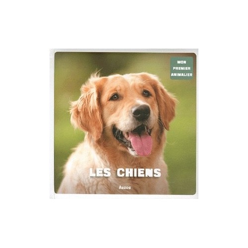 MON PREMIER ANIMALIER - LES CHIENS