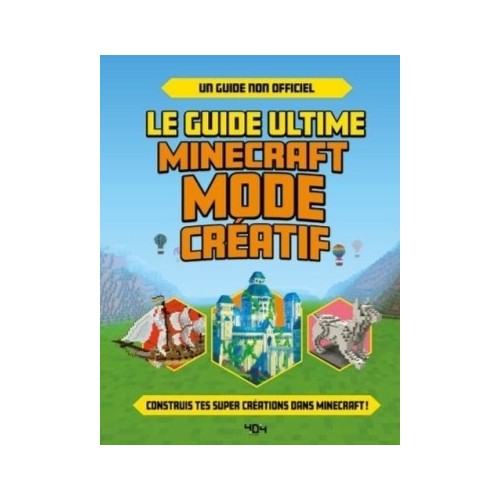 LE GUIDE ULTIME MINECRAFT - MODE CREATIF