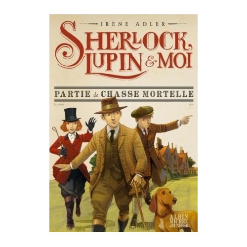 SHERLOCK, LUPIN ET MOI T09 - PARTIE DE CHASSE MORTELLE