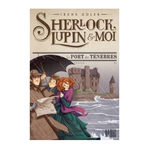 SHERLOCK, LUPIN ET MOI T11 - LE PORT DES TENEBRES