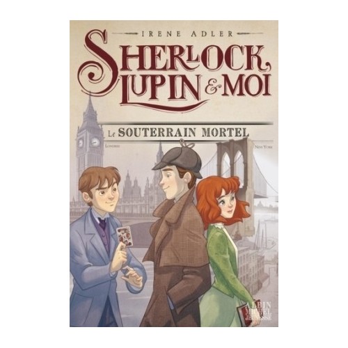 SHERLOCK, LUPIN &amp; MOI T13 - LE SOUTERRAIN MORTEL