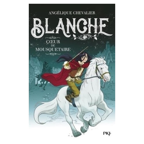 BLANCHE T02 - COEUR DE MOUSQUETAIRE