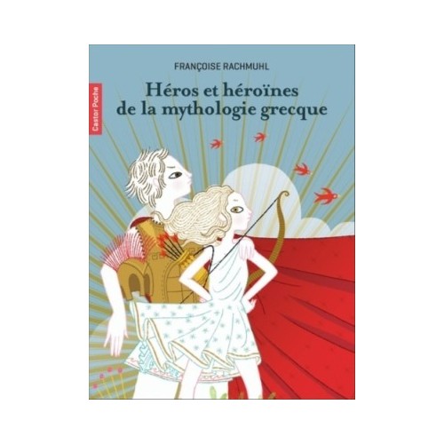 HEROS ET HEROINES DE LA MYTHOLOGIE GRECQUE