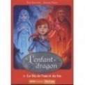 L'ENFANT DRAGON T03 - LE FILS DE L'EAU ET DU FEU