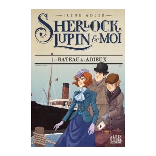 SHERLOCK, LUPIN &amp; MOI T12 - LE BATEAU DES ADIEUX