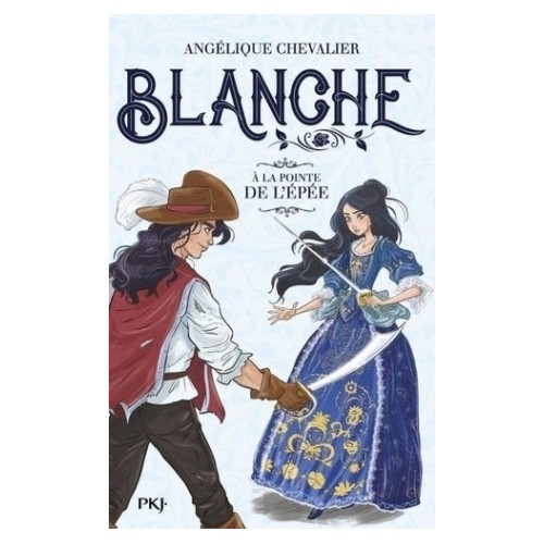 BLANCHE T03 - A LA POINTE DE L&#039;EPEE