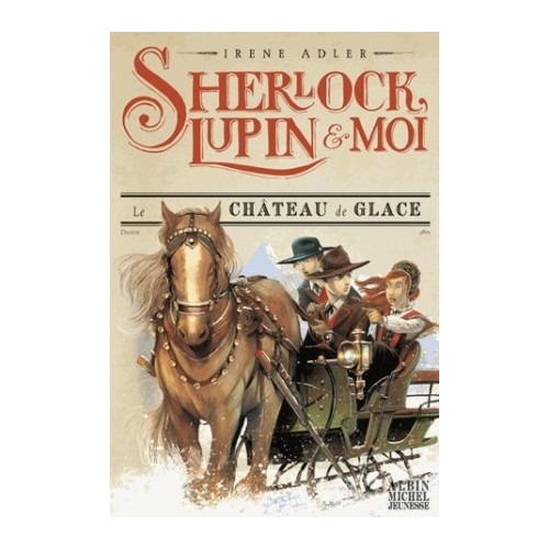 SHERLOCK, LUPIN ET MOI T05 - LE CHATEAU DE GLACE