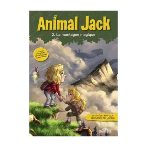 ANIMAL JACK T02 - 2 LA MONTAGNE MAGIQUE