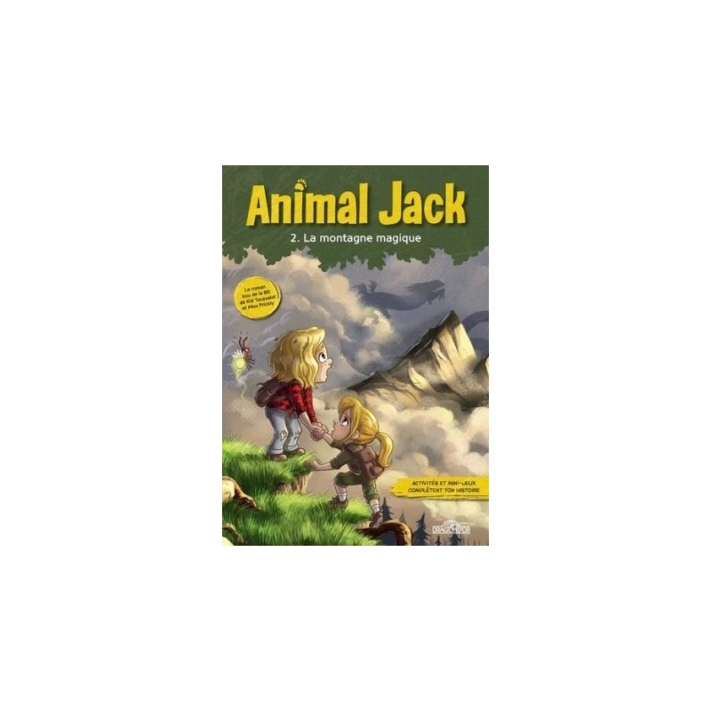 ANIMAL JACK T02 - 2 LA MONTAGNE MAGIQUE