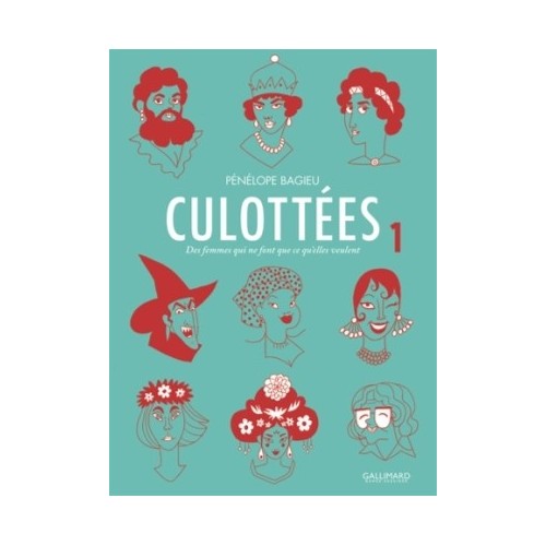 CULOTTEES T01 - DES FEMMES QUI NE FONT QUE CE QU&#039;ELLES VEULENT