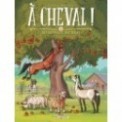 A CHEVAL ! T01 - HIP HIPPIQUE, HOURRA !