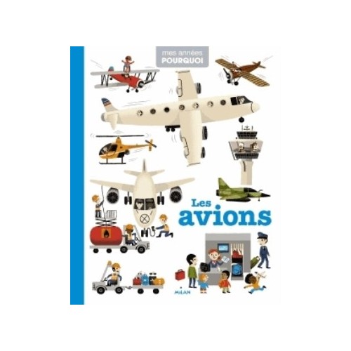 MES ANNEES POURQUOI - LES AVIONS