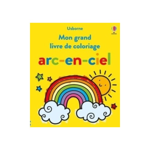 MON GRAND LIVRE DE COLORIAGE ARC EN CIEL