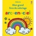 MON GRAND LIVRE DE COLORIAGE ARC EN CIEL