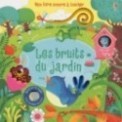 MON LIVRE SONORE A TOUCHER - LES BRUITS DU JARDIN