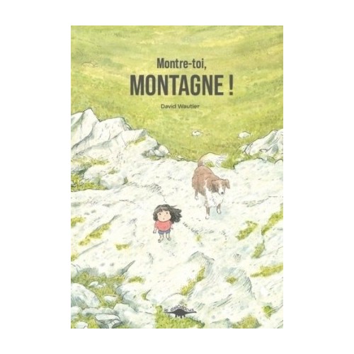 MONTRE TOI, MONTAGNE !