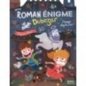 MON ROMAN ENIGME - LE ROYAUME DUBAZAR - PANIQUE CHEZ LE DUC