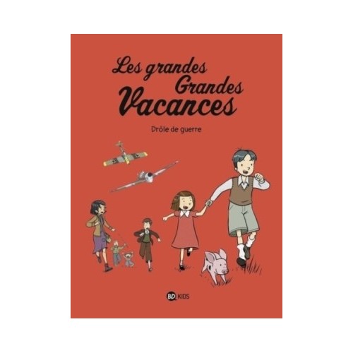 LES GRANDES GRANDES VACANCES T01 - DROLE DE GUERRE