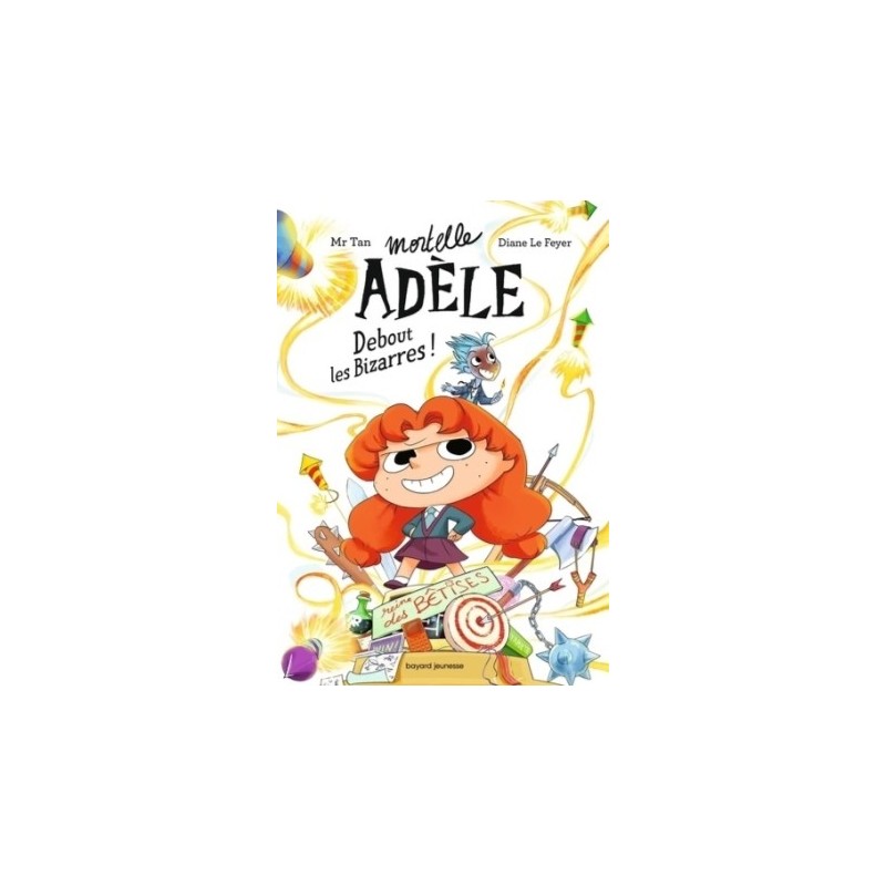 MORTELLE ADELE ROMAN T03 - DEBOUT LES BIZARRES !