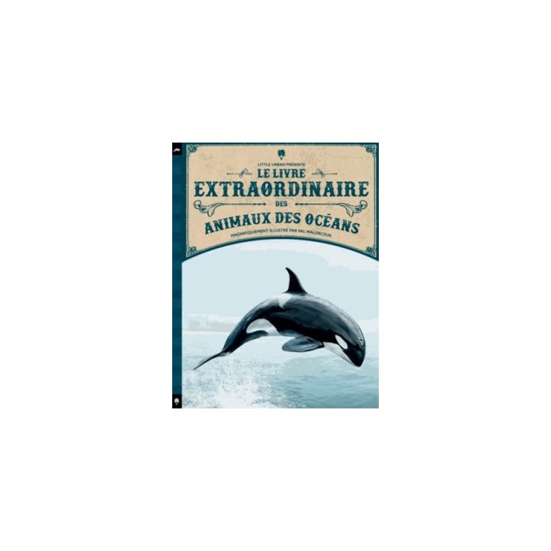 LE LIVRE EXTRAORDINAIRE DES ANIMAUX DES OCEANS