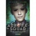 AURORA SQUAD T03 - IL EST PLUS QUE TEMPS DE SAUVER LE MONDE !