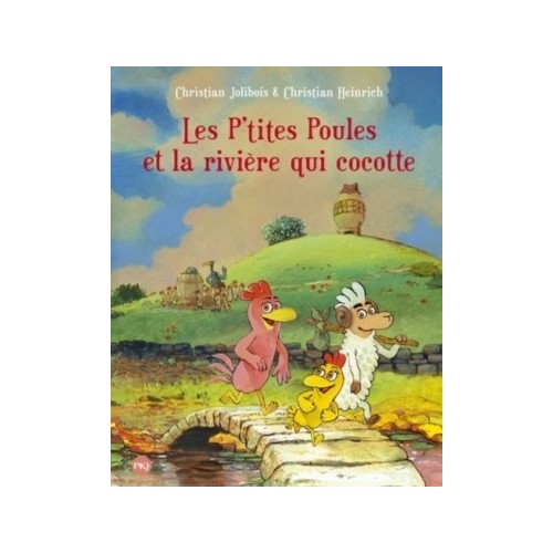 LES P&#039;TITES POULES T18 - LES P&#039;TITES POULES ET LA RIVIERE QUI COCOTTE