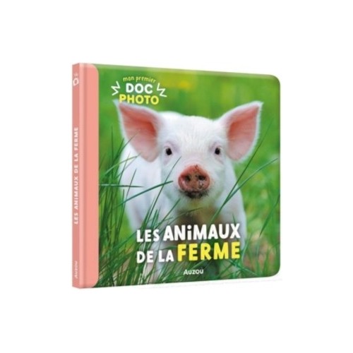 MON PREMIER DOC PHOTO - LES ANIMAUX DE LA FERME