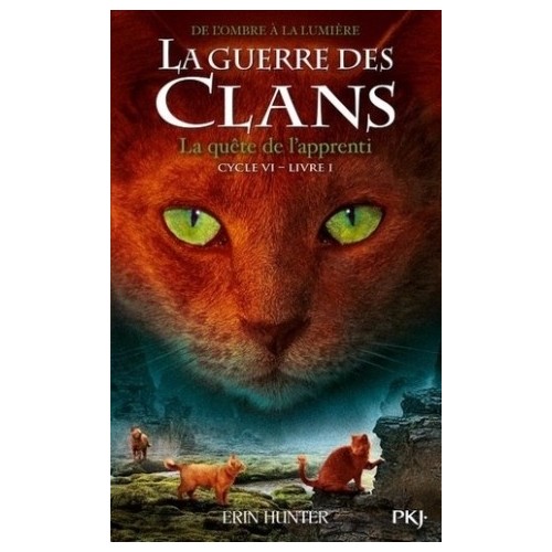 LA GUERRE DES CLANS CYCLE VI DE L&#039;OMBRE A LA LUMIERE T01 LA QUETE DE L&#039;APPRENTI