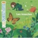 MES P'TITES QUESTIONS - LES INSECTES