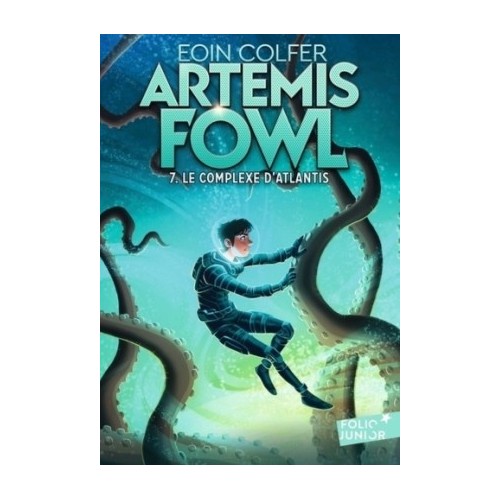 ARTEMIS FOWL T07 - LE COMPLEXE D&#039;ATLANTIS