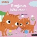 BONJOUR BEBE CHAT ! - VOLUME 01