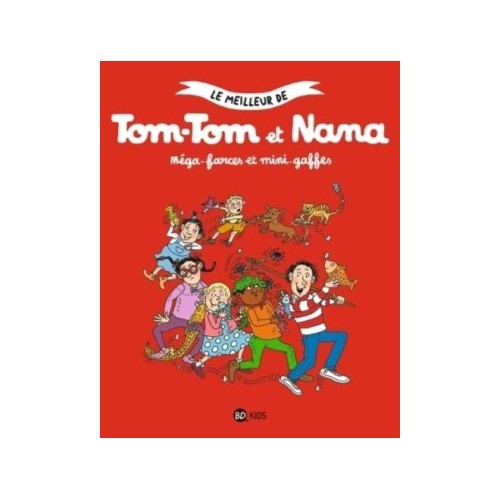 TOM-TOM ET NANA T01 - MEGA FARCES ET MINI GAFFES