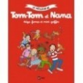 TOM-TOM ET NANA T01 - MEGA FARCES ET MINI GAFFES