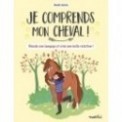 JE COMPRENDS MON CHEVAL !