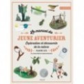 LE MANUEL DU JEUNE AVENTURIER, 2EME EDITION - EXPLORATION ET DECOUVERTE DE LA NATURE - ILLUSTRATIONS