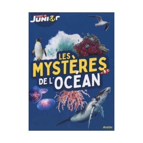 SCIENCES ET VIE JUNIOR - LES MYSTERES DE L&#039;OCEAN - SCIENCE &amp; VIE JUNIOR