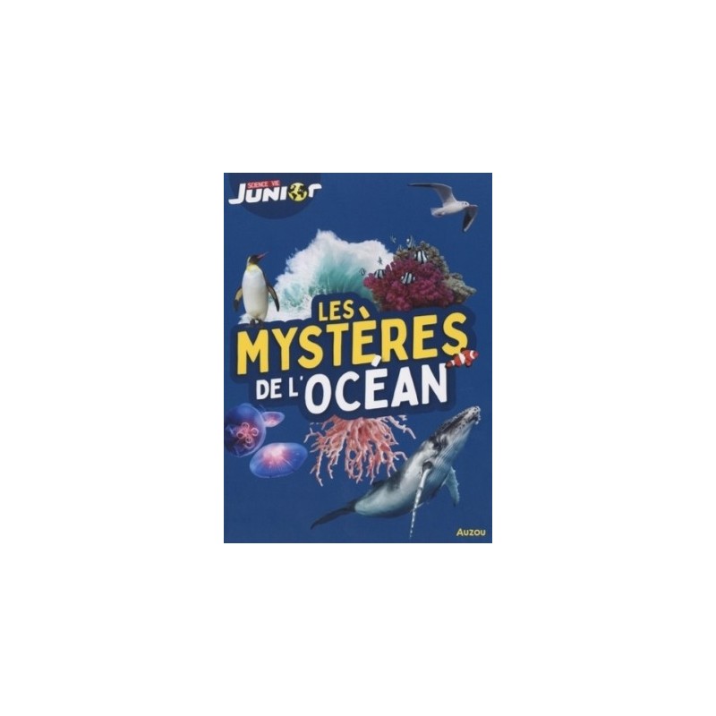 SCIENCES ET VIE JUNIOR - LES MYSTERES DE L'OCEAN - SCIENCE & VIE JUNIOR