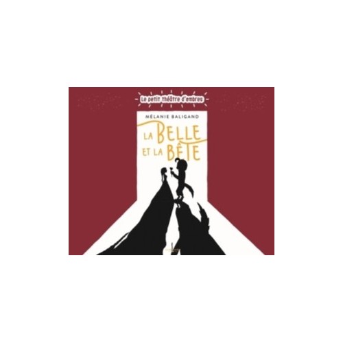 LA BELLE ET LA BETE - LE PETIT THEATRE D&#039;OMBRES