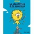 LIONEL ! LE DENTIFRICE A LA SAUCISSE ET AUTRES HISTOIRES INCROYABLES