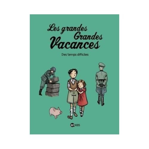 LES GRANDES GRANDES VACANCES T03 - DES TEMPS DIFFICILES