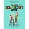 FAMILLE ZERO DECHET, ZE GUIDE