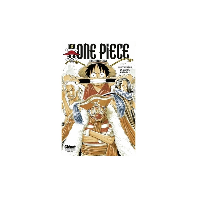 ONE PIECE EDITION ORIGINALE T02 - LUFFY VERSUS LA BANDE A BAGGY !!